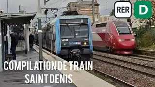 Compilation de train de Saint Denis (Rer D transilien H eurostar  