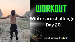 Winter arc 🥶 challenge Day 20 // mohit narnaundiya 💪🌎
