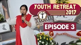 Youth Retreat 2017 - Capuchins Mangalore - Maria Sangeetha - Episode 03