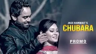 Chubara | HD PROMO | Jass Banwait | Boss Records | New Punjabi Songs