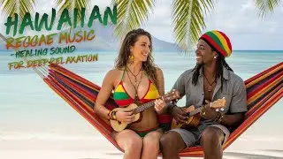 🌴 Tropical Chill Reggae – Hawaiian Ocean Vibes for Summer Peace & Relaxation ☀️