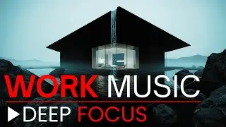 Focus Music for Smart Work — Deep Flow & Maximum Productivity