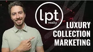 LPT Realty's Luxury Marketing For All