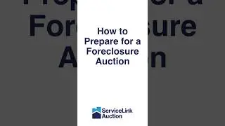 How To: Prepare for a Foreclosure Auction