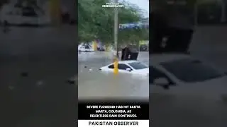 Colombia Floods Disaster: Santa Marta Underwater After Relentless Rain | Pakistan Observer