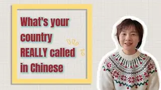 China Has Different Names for Every Country—Here's Why
