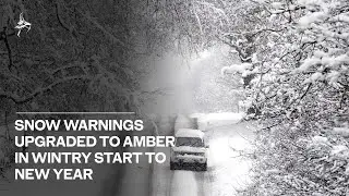 Snow warnings upgraded to amber in wintry start to new year