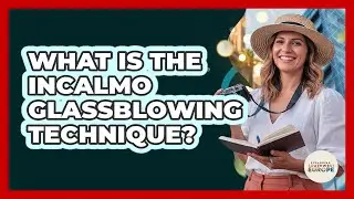 What Is The Incalmo Glassblowing Technique?