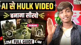 Make Viral Hulk AI Video (Full Course) | Ai video kaise banaye | Ai se video kaise banaye