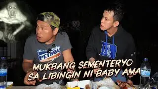 MUKBANG SEMENTERYO SA LIBINGAN NI BABY AMA