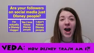 VEDA // How Disney Trash am I?