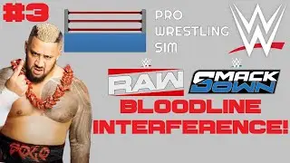 BLOODLINE INTERFERENCE | WWE #3 | Pro Wrestling Simulator