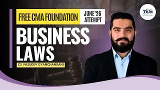 FREE CMA Foundation &ndash; Business Laws lecture 5 | June 2026 Attempt | CS Vasudev Gyanchandani