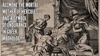 Alcmene The Mortal Mother of Hercules and a Symbol of Endurance in Greek Mythology