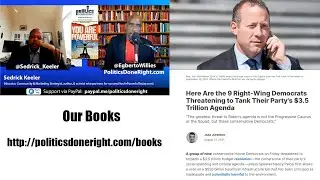 Will these 9 Right-Wing Democrats tank Biden's Agenda - Sedrick Keeler on Schools, COVID, & Dollars