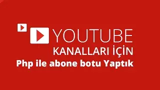 YOUTUBE KANAL ABONE BOTU YAPTIK, Php file_get_contents fonksiyonu ile