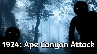 1924: Ape Canyon Attack