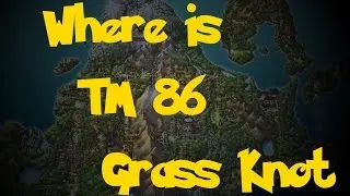 Where Is: TM 86 - Grass Knot (Pokemon Diamond/Pearl/Platinum)