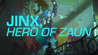 Jinx - Hero of Zaun