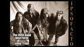 Ipso Facto - Train - (Re-upload Better Quality)