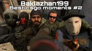 Best Baklazhan199 csgo moments #2