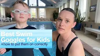 Kid Swim Goggles That Don't Leak + Easy Fitting Tutorial
