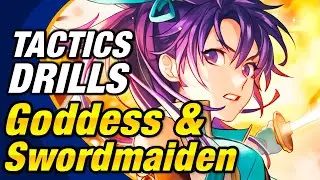 Fire Emblem Heroes - Tactics Drills: Skill Studies 195: Goddess & Swordmaiden [FEH]