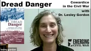 Dread Danger: Civil War Cowardice (with Lesley Gordon)