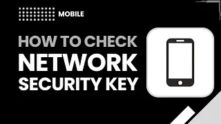 How to Check Network Security Key on Mobile | View Wi-Fi Password Easily