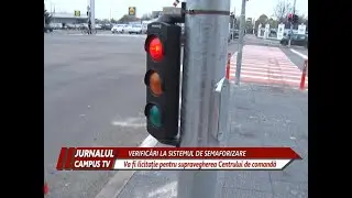 VERIFICĂRI LA SISTEMUL DE SEMAFORIZARE