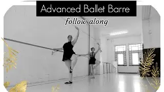 Advanced Ballet Barre 2024 #balletbarre #barrework #followalong