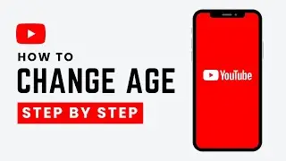 How To Change Age On YouTube (2026 Guide)