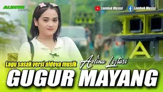 GUGUR MAYANG - LAGU SASAK TERBARU VERSI ALDEVA MUSIK VOCAL AOLINA LESTRAI