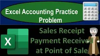 Sales Receipt Payment Received at Point of Sale 7140 Excel Accounting Problem 2021