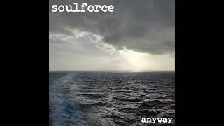 Soulforce - Anyway