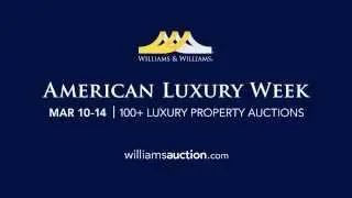 American Luxury Week - Luxury Home Auctions | Williams Auction