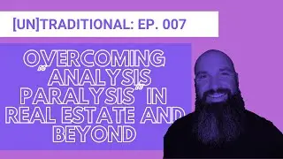 [UN] TRADITIONAL, EP. 007: Real Estate Broker, Coach & Investor Steve Invests