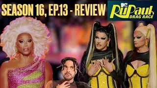RuPaul&rsquo;s Drag Race Season 16, Ep.13  and Untucked - Review