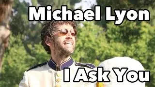 I Ask You - Michael Lyon