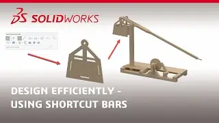Design Efficiently &ndash; Using Shortcut Bars in SOLIDWORKS