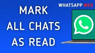 How To Mark All Chats As Read On WhatsApp Web On PC (New Update)