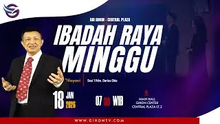 Ibadah Minggu Sesi 1 | Pdm Darius Chia  | 18 Januari 2026 | Pk. 07.30 WIB