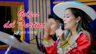GREYSSI NOEMI  GOLPES DEL DESTINO ♫ EN CONCIERTO - DANNY PRODUCCIONES 4k™✔