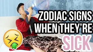 The Zodiac Signs when they're Sick | Types of Sick People