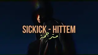 Sickick - Hittem | Lyrics | مترجمة | Shorter