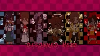 [] Disowned Meme [] Ft. Madrigal Kids [] FW []