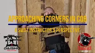 Approaching Corners in CQB - A SWAT instructor's perspective