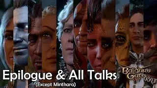 BG3 | Epilogue, Reunion Camp & All Talks (Except Minthara)