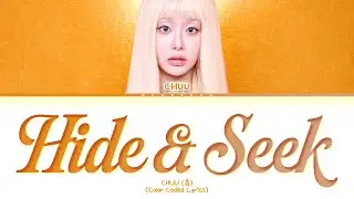 CHUU Hide & Seek Lyrics (Color Coded Lyrics)