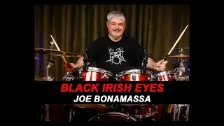 JOE BONAMASSA - BLACK IRISH EYES - Contemporary blues - DRUM COVER